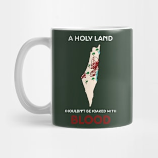 No Blood in the Holy Land (White Text) Mug